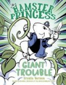 Ursula Vernon - Hamster Princess: Giant Trouble - 9780399186523 - V9780399186523