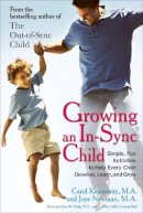 Carol Kranowitz - Growing an In-Sync Child: Simple, Fun Activities to Help Every Child Develop, Learn, and Grow - 9780399535833 - V9780399535833