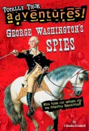 Claudia Friddell - George Washington's Spies - 9780399550775 - V9780399550775