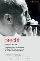 Brecht, Bertolt, Manheim, Ralph - Brecht Collected Plays: 6: Good Person of Szechwan; The Resistible Rise of Arturo Ui; Mr Puntila and his Man Matti - 9780413685803 - V9780413685803