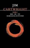 Jim Cartwright - Cartwright Plays: 1: Road, Bed, Two, and The Rise and Fall of Little Voice (Contemporary Dramatists) (Vol 1) - 9780413702302 - V9780413702302