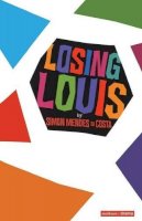 Simon Mendes Da Costa - Losing Louis (Modern Plays) - 9780413775122 - V9780413775122