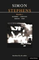 Simon Stephens - Stephens Plays:1 (Methuen Drama Contemporary Dramatists) (v. 1) - 9780413775474 - V9780413775474
