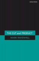Mr Mark Ravenhill - The Cut and Product (Methuen Drama) - 9780413775740 - V9780413775740