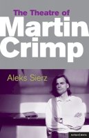 Aleks Sierz - The Theatre of Martin Crimp (Critical Companions) - 9780413775887 - V9780413775887