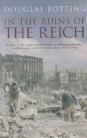 Douglas Botting - In the Ruins of the Reich - 9780413777126 - V9780413777126
