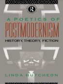 Linda Hutcheon - Poetics of Postmodernism - 9780415007061 - V9780415007061