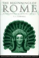 Tim Cornell - The Beginnings of Rome: Italy and Rome from the Bronze Age to the Punic Wars (c.1000-264 BC) (The Routledge History of the Ancient World) - 9780415015967 - V9780415015967