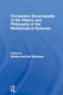 Ivor Grattan-Guinness (Ed.) - Companion Encyclopedia of the History and Philosophy of the Mathematical Sciences (Routledge Reference) (Vol 1 & 2) - 9780415037853 - V9780415037853