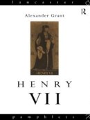Alexander Grant - Henry VII - 9780415040372 - V9780415040372