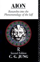 C G Jung - Aion: Researches Into the Phenomenology of the Self - 9780415064767 - V9780415064767