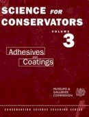 C.v. Horie - The Science For Conservators Series: Volume 3: Adhesives and Coatings - 9780415071635 - V9780415071635