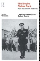 Centre For Contemporary Cultural Studies - The Empire Strikes Back - 9780415079099 - V9780415079099