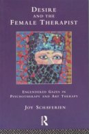 Joy Schaverien - Desire and the Female Therapist - 9780415087018 - V9780415087018