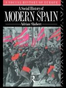 Adrian Shubert - Social History of Modern Spain - 9780415090834 - V9780415090834