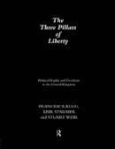 Francesca Klug - The Three Pillars of Liberty: Political Rights and Freedoms in the United Kingdom: Political Rights and Freedom in the United Kingdom (Democratic Audit of the United Kingdom) - 9780415096423 - V9780415096423