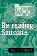 Paul J. Thibault - Re-reading Saussure - 9780415104111 - V9780415104111