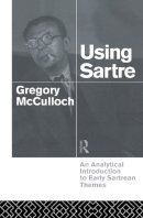 Gregory Mcculloch - Using Sartre: An Analytical Introduction to Early Sartrean Themes - 9780415109536 - KTG0017918