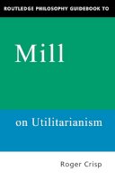 Roger Crisp - Routledge Philosophy Guidebook to Mill on Utilitarianism - 9780415109789 - V9780415109789