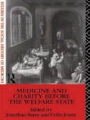 Barry, Jonathan, Jones, Colin - Medicine and Charity Before the Welfare State (Studies in the Social History of Medicine) - 9780415111362 - KEX0304503