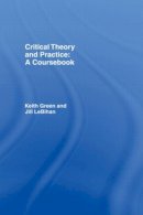 Keith Green - Critical Theory and Practice - 9780415114394 - V9780415114394