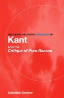 Sebastian Gardner - Kant and the Critique of Pure Reason - 9780415119092 - V9780415119092