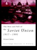 Richard Sakwa - The Rise and Fall of the Soviet Union - 9780415122900 - V9780415122900