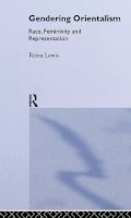 Reina Lewis - Gendering Orientalism: Race, Femininity and Representation - 9780415124904 - V9780415124904