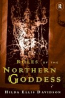 Hilda Ellis Davidson - Roles of the Northern Goddess - 9780415136112 - V9780415136112