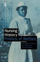 Ann Marie Rafferty - Nursing History and the Politics of Welfare - 9780415138369 - V9780415138369