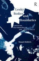 Margrit Shildrick - Leaky Bodies and Boundaries: Feminism, Postmodernism and (Bio)ethics - 9780415146173 - V9780415146173