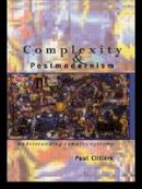 Paul Cilliers - Complexity and Postmodernism: Understanding Complex Systems - 9780415152877 - V9780415152877