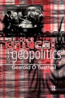 Gearoid O. Tuathail - Critical Geopolitics - 9780415157018 - V9780415157018
