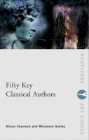 Alison Sharrock - Fifty Key Classical Authors - 9780415165112 - V9780415165112