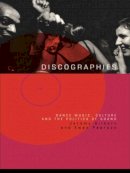 Jeremy Gilbert - Discographies: Dance, Music, Culture and the Politics of Sound - 9780415170338 - V9780415170338