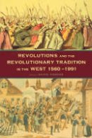 David Parker - Revolutions and the Revolutionary Tradition in the West, 1560-1991 - 9780415172950 - V9780415172950