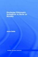 James Baillie - Routledge Philosophy Guidebook to Hume on Morality - 9780415180498 - V9780415180498
