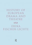 Erika Fischer-Lichte - History of European Drama and Theatre - 9780415180603 - V9780415180603