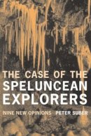 Peter Suber - The Case of the Speluncean Explorers: Nine New Opinions - 9780415185462 - V9780415185462