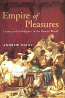 Andrew Dalby - Empire of Pleasures - 9780415186247 - V9780415186247