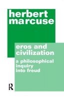 Herbert Marcuse - Eros and Civilization: A Philosophical Inquiry into Freud - 9780415186636 - V9780415186636