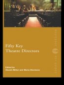  - Fifty Key Theatre Directors - 9780415187329 - V9780415187329