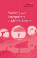 . Ed(S): Tribe, Rachel; Raval, Hitesh - Working with Interpreters in Mental Health - 9780415188791 - V9780415188791