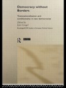  - Democracy without Borders: Transnationalisation and Conditionality in New Democracies (Routledge/ECPR Studies in European Political Science) - 9780415192026 - KI20001111