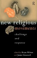 Wilson, Bryan; Cresswell, Jamie (Director Of The Institute Of Oriental Philosophy European Centre) - New Religious Movements - 9780415200509 - V9780415200509
