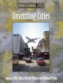 . Ed(S): Allen, John; Massey, Doreen; Pryke, Michael - Unsettling Cities - 9780415200721 - V9780415200721