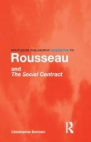 Christopher Bertram - Routledge Philosophy GuideBook to Rousseau and the Social Contract - 9780415201995 - V9780415201995