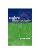 Michael Bentley - Modern Historiography: An Introduction - 9780415202671 - V9780415202671