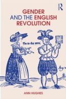 Ann Hughes - Gender and the English Revolution - 9780415214919 - V9780415214919