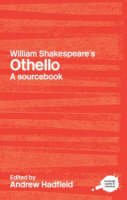Andrew (E) Hadfield - William Shakespeare´s Othello: A Routledge Study Guide and Sourcebook - 9780415227346 - V9780415227346